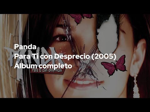 Panda - Para Ti con Desprecio (2005) - Álbum completo