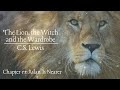 The Lion, the Witch and the Wardrobe Read Aloud: Chapter 11: Aslan Is Nearer