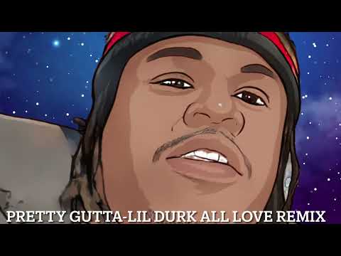 Pretty Gutta -(Lil Durk) “All Love Remix”