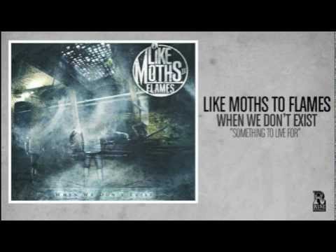 Like Moths To Flames - Something To Live For