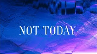Not Today - Hillsong United [Lyric Video]