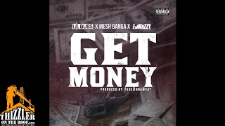 Lil Bubs x Mesh Banga x E Mozzy - Get Money [Prod. JuneOnnaBeat] [Thizzler.com Exclusive]