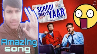 REACTION-SCHOOL WALEY YAAR-RAGA NEW SONG 2019