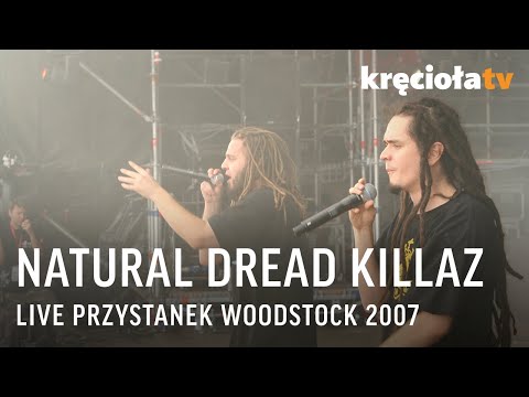 Natural Dread Killaz LIVE Przystanek Woodstock 2007