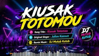 Download lagu Kiusak Totomou - Julius Kassun | DJ Remix Music Cover mp3