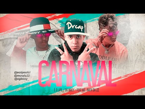 EOLIPE, OGBOOY ft. MC RAFA DA 22 - CARNAVAL