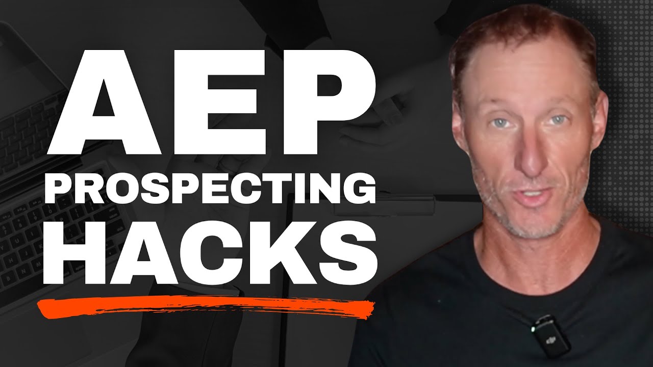 AEP Prospecting Hacks for Agents