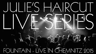 Julie's Haircut - Fountain - Live in Chemnitz , 16.01.2015 (Bootleg)