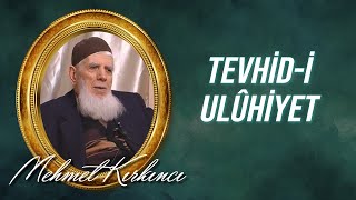 Mehmed Kırkıncı - Tevhid-i Ulûhiyet ve Mâbudiyet Nedir?