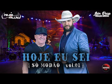 Felipe e Falcão  - Hoje eu Sei (DVD SÓ MODÃO VOL. 01)