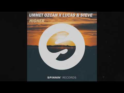 Ummet Ozcan x Lucas & Steve - Higher