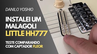 Video thumbnail for Instalei um captador Malagoli Little HH777 | Teste comparando HH777 com Fleor by Danilo Yoshio