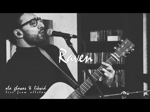 Ala Ghawas & Likwid - Raven [Live from Allston]