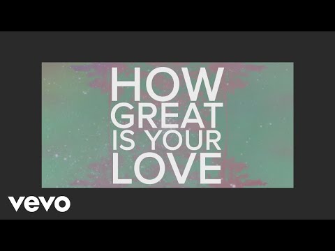 How Great Is Your Love - Youtube Lyric Video