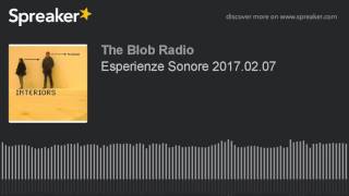 Esperienze Sonore 2017.02.07 (made with Spreaker)