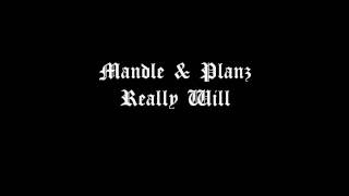 Mandle & Planz - Really Will