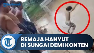 Viral Video Remaja asal Brebes Lompat ke Sungai Demi Buat Konten, Hanyut 7 Hari dan Belum Ditemukan