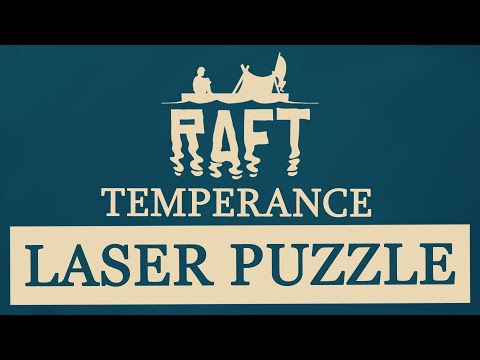 RAFT GAME:  Temperance Laser Puzzle Guide