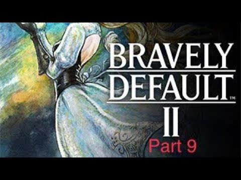 Bravely Default 2 Walkthrough Part 9