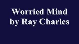 Worried Mind By Ray Charles