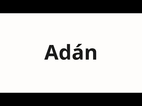 How to pronounce Adán