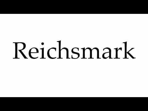 How to Pronounce Reichsmark