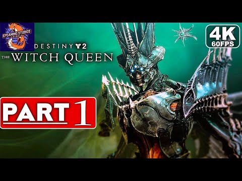 DESTINY 2 THE WITCH QUEEN Gameplay Walkthrough Part 1 CAMPAIGN FULL GAME [4K 60FPS]