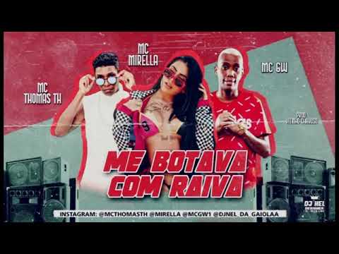 MC THOMAS TH MC GW MC MIRELLA - ME BOTAVA COM RAIVA - BREGA FUNK 2020