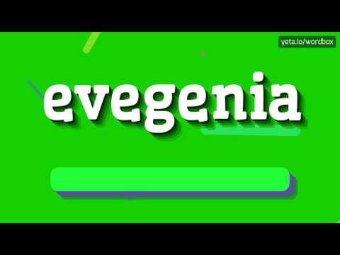 HOW TO PRONOUNCE EVEGENIA? #evegenia