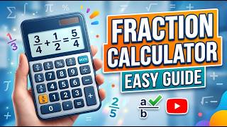 How to Use a Fraction Calculator – Easy Step-by-Step Guide