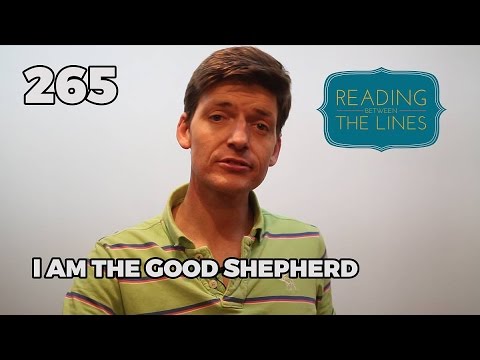 Reading Between the Lines 265 - I Am the Good Shepherd