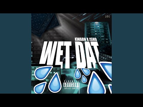 Wet Dat (feat. Kwarn)