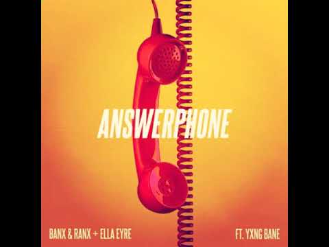 Answer phone branx and ranx& Ella Eyre ft Yxng Bane