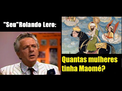Rolando Lero - Quantas mulheres tinha Maomé?