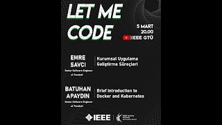 Gebze Teknik Üniversitesi - Let Me Code - Kurumsal Uygulama Geliştirme Süreçleri