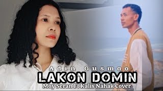 Download lagu ADIN GUSMAO ( LAKON DOMIN )  - MOY SERAN ft KALIS NAHAK - #cover #2024 mp3