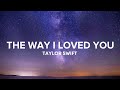 The Way I Loved You (Lyrics)  - Taylor Swift