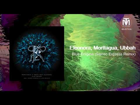 Eleonora, Morttagua, Ubbah - Blue Enigma (Stereo Express Remix) [Timeless Moment]