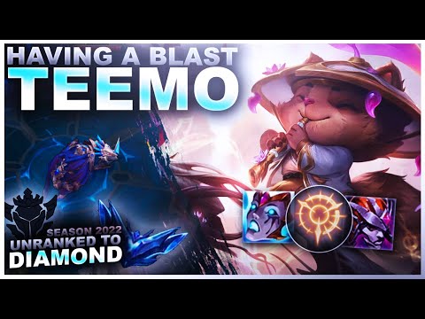 HAVING A BLAST ON TEEMO! - Unranked to Diamond | League of Legends