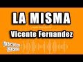 Vicente Fernandez - La Misma (Versión Karaoke)