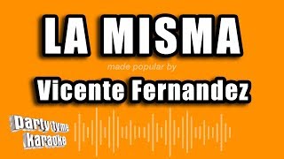Vicente Fernandez - La Misma (Versión Karaoke)
