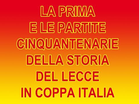 LA PRIMA E LE PARTITE CINQUANTENARIE DELLA STORIA DEL LECCE IN COPPA ITALIA