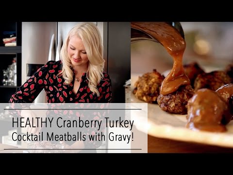 Healthy Cranberry Turkey COCKTAIL MEATBALLS with Gravy | Easy HOLIDAY APPETIZERS Recipe