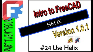 Intro To FreeCAD Version1 0 HELIX