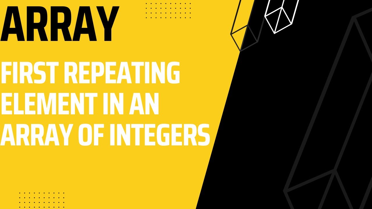Array: First repeating element