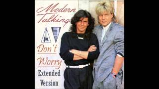 Modern Talking - Don&#39;t Worry Extended Version