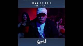 Demrick - Down To Roll (Prod. Cali Cleve)