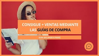Cómo crear una GUÍA DE COMPRA y que posicione en Google en 2022 🚀 Opor