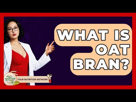 What Is Oat Bran? - Your Nutrition Network