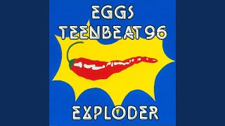 Eggs Teenbeat 96 Exploder Let's Go!
